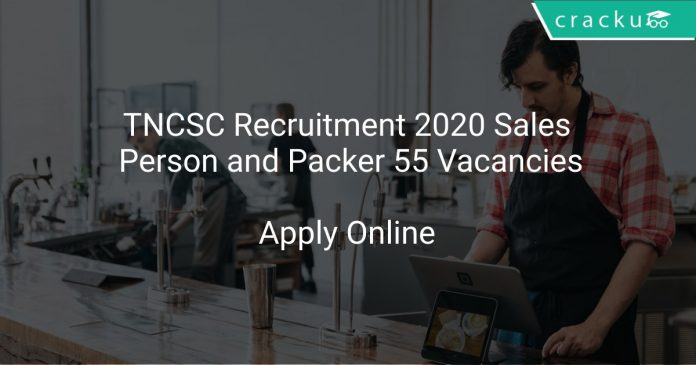TNCSC Recruitment 2020 Sales Person and Packer 55 Vacancies