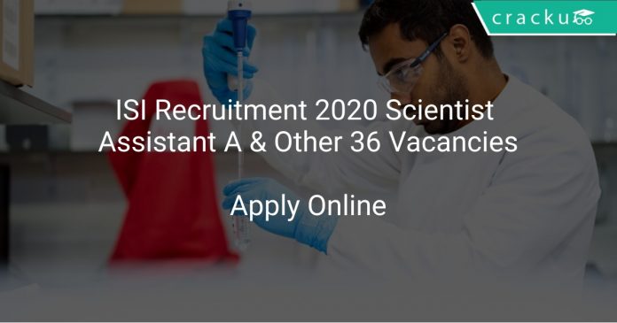 ISI Recruitment 2020 Scientist Assistant A & Other 36 Vacancies