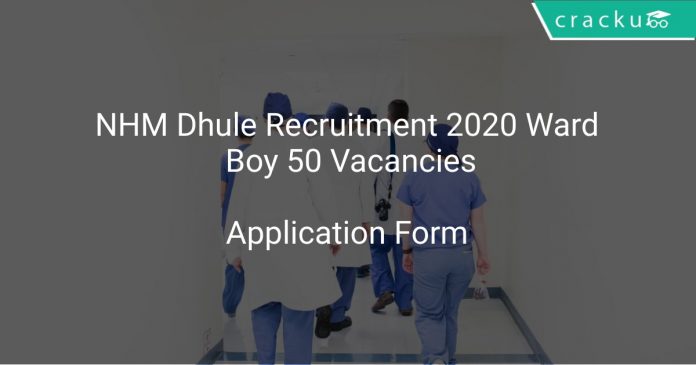 NHM Dhule Recruitment 2020 Ward Boy 50 Vacancies