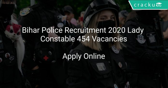 Bihar Police Recruitment 2020 Lady Constable 454 Vacancies