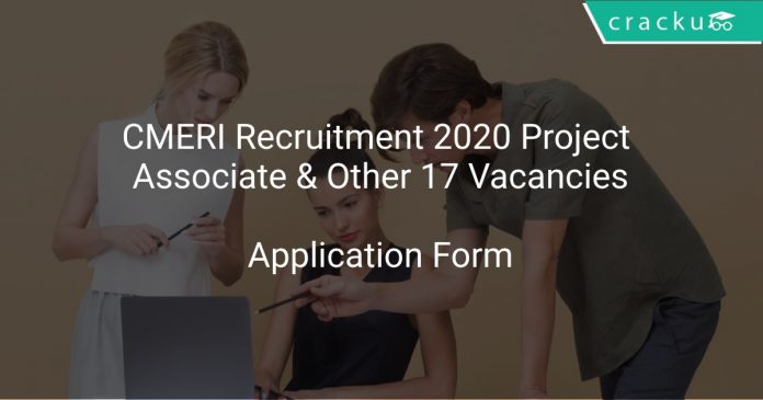 CMERI Recruitment 2020 Project Associate & Other 17 Vacancies