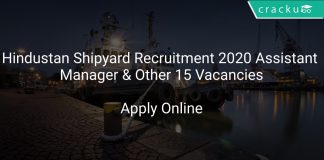 Hindustan Shipyard Recruitment 2020 Assistant Manager & Other 15 Vacancies