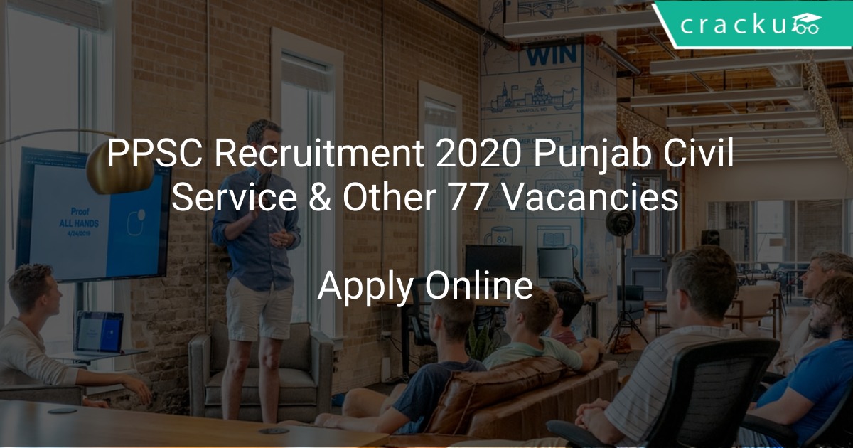 Ppsc Recruitment Punjab Civil Service Other Vacancies Latest Govt Jobs