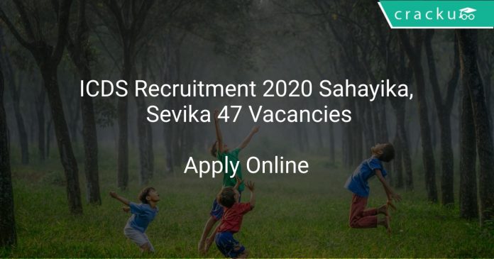ICDS Recruitment 2020 Sahayika, Sevika 47 Vacancies