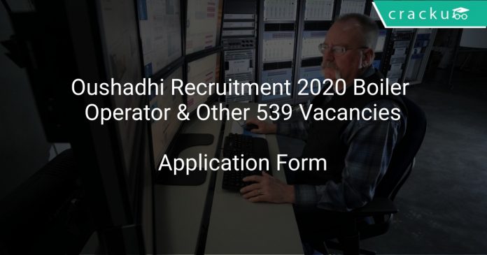Oushadhi Recruitment 2020 Boiler Operator & Other 539 Vacancies