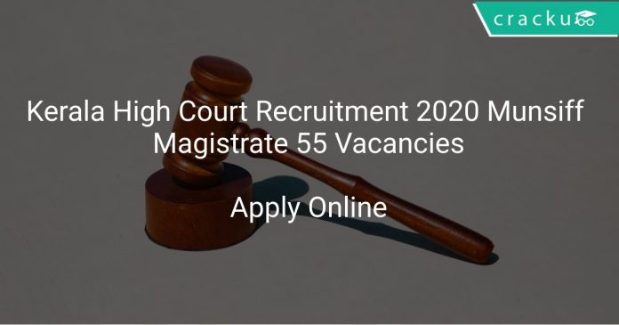 Kerala High Court Recruitment 2020 Munsiff Magistrate 55 Vacancies