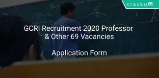 GCRI Recruitment 2020 Professor & Other 69 Vacancies