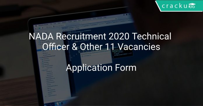 NADA Recruitment 2020 Technical Officer & Other 11 Vacancies