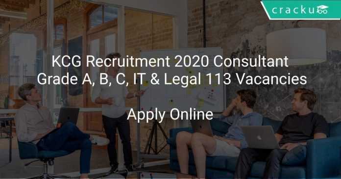 KCG Recruitment 2020 Consultant Grade A, B, C, IT & Legal 113 Vacancies