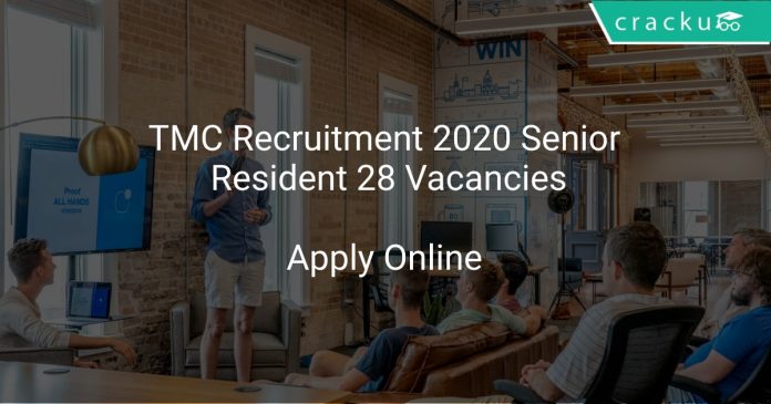 TMC Recruitment 2020 Senior Resident 28 Vacancies