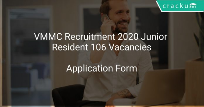 VMMC Recruitment 2020 Junior Resident 106 Vacancies