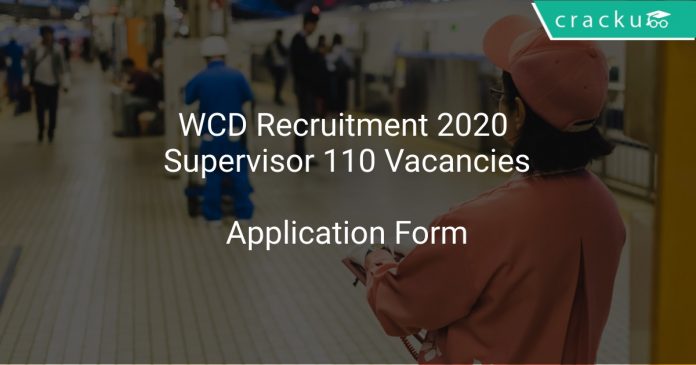 WCD Recruitment 2020 Supervisor 110 Vacancies