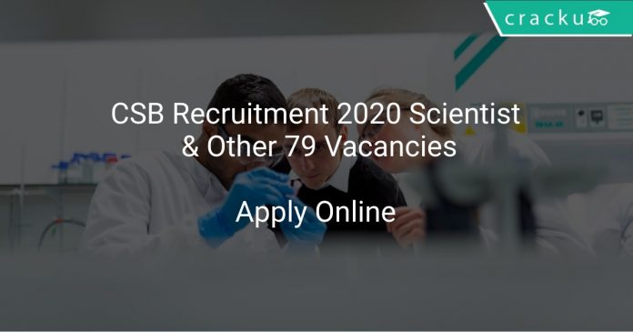CSB Recruitment 2020 Scientist & Other 79 Vacancies