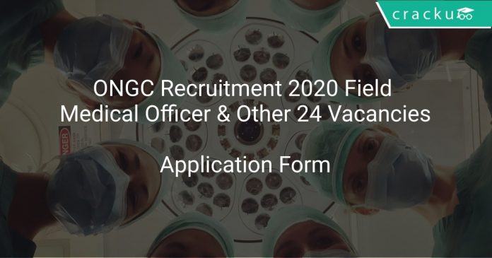 ONGC Recruitment 2020 Field Medical Officer & Other 24 Vacancies