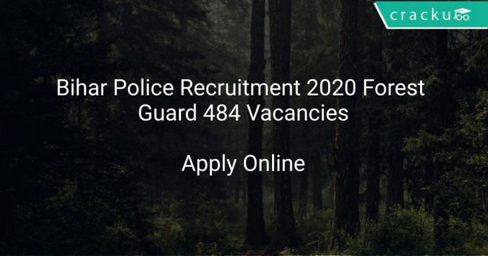 Bihar Police Recruitment 2020 Forest Guard 484 Vacancies