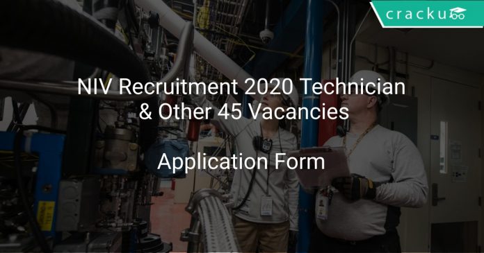 NIV Recruitment 2020 Technician & Other 45 Vacancies