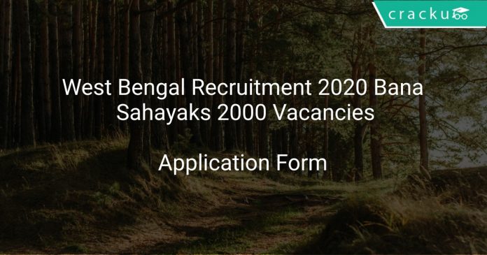 West Bengal Recruitment 2020 Bana Sahayaks 2000 Vacancies