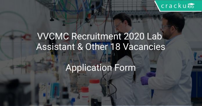 VVCMC Recruitment 2020 Lab Assistant & Other 18 Vacancies