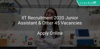 IIT Recruitment 2020 Junior Assistant & Other 45 Vacancies