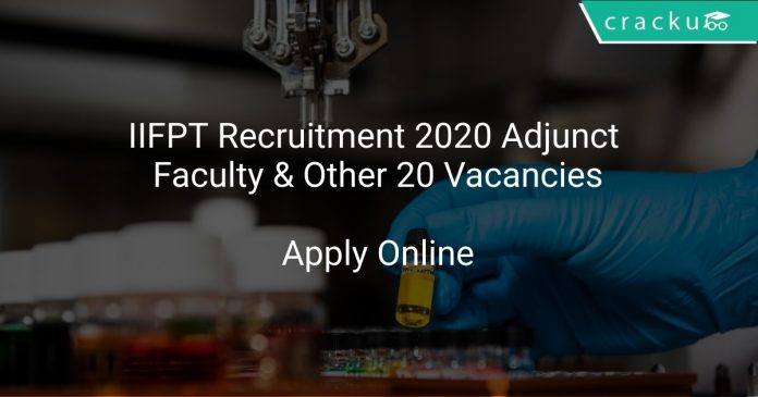IIFPT Recruitment 2020 Adjunct Faculty & Other 20 Vacancies