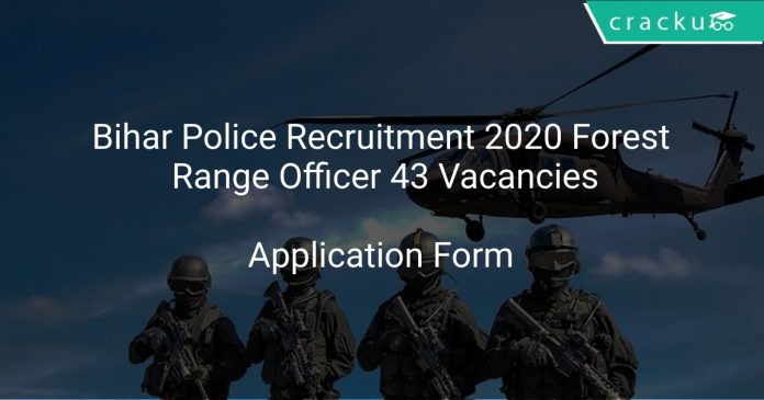 Bihar Police Recruitment 2020 Forest Range Officer 43 Vacancies