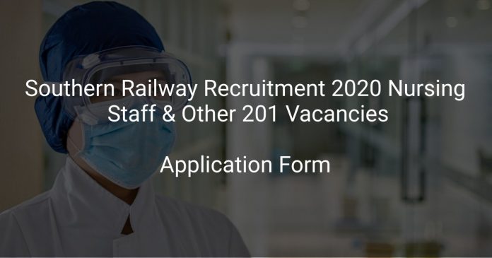 Southern Railway Recruitment 2020 Nursing Staff & Other 201 Vacancies