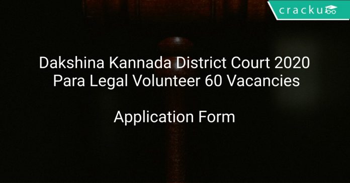 Dakshina Kannada District Court 2020 Para Legal Volunteer 60 Vacancies