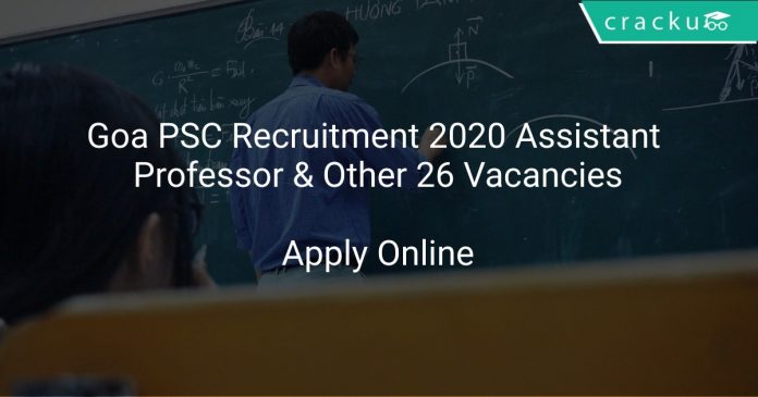 Goa PSC Recruitment 2020 Assistant Professor & Other 26 Vacancies