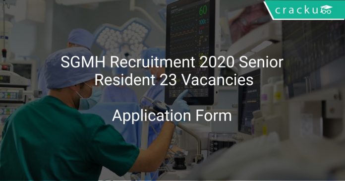 SGMH Recruitment 2020 Senior Resident 23 Vacancies