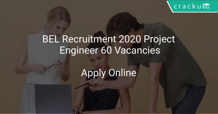 BEL Recruitment 2020 Project Engineer 60 Vacancies