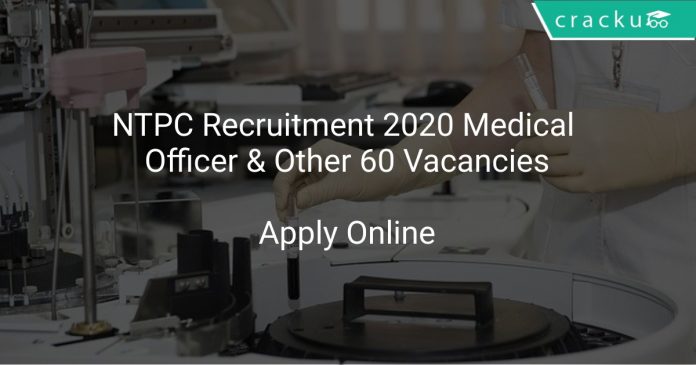 NTPC Recruitment 2020 Medical Officer & Other 60 Vacancies