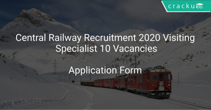 Central Railway Recruitment 2020 Visiting Specialist 10 Vacancies