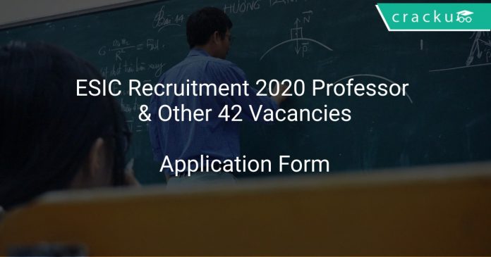 ESIC Recruitment 2020 Professor & Other 42 Vacancies