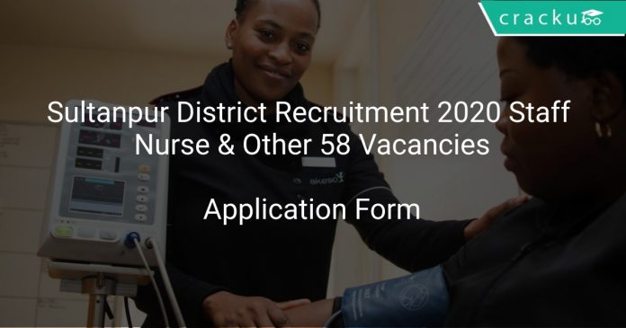 Sultanpur District Recruitment 2020 Staff Nurse & Other 58 Vacancies