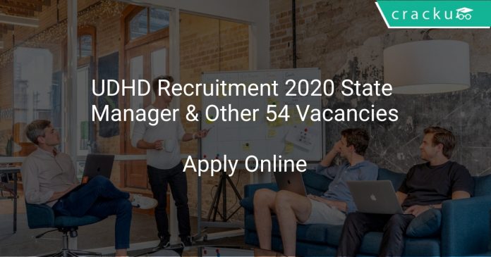 UDHD Recruitment 2020 State Manager & Other 54 Vacancies