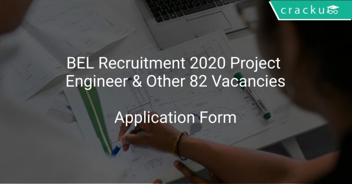 BEL Recruitment 2020 Project Engineer & Other 82 Vacancies
