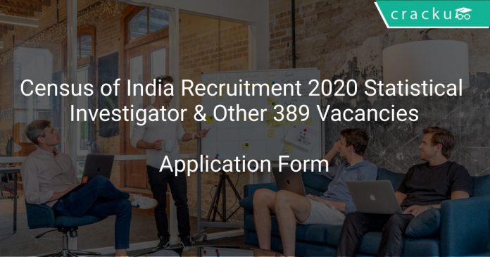 Census of India Recruitment 2020 Statistical Investigator & Other 389 Vacancies