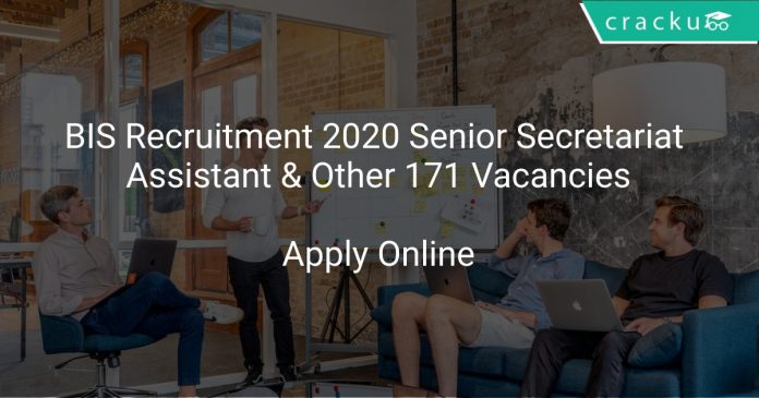 BIS Recruitment 2020 Senior Secretariat Assistant Assistant Director & Other 171 Vacancies