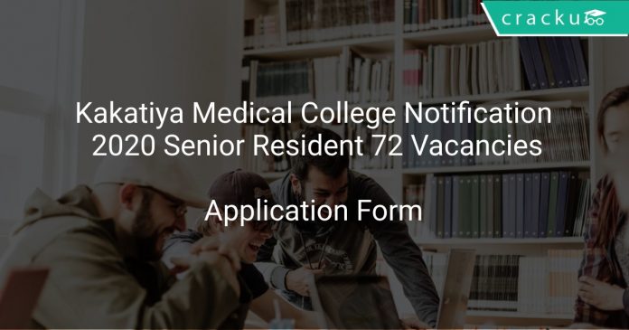 Kakatiya Medical College Notification 2020 Senior Resident 72 Vacancies