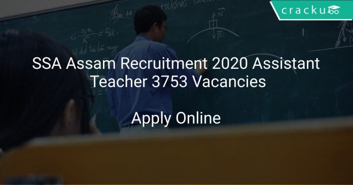 SSA Assam Recruitment 2020 Assistant Teacher 3753 Vacancies