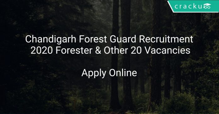 Chandigarh Forest Guard Recruitment 2020 Forester & Other 20 Vacancies