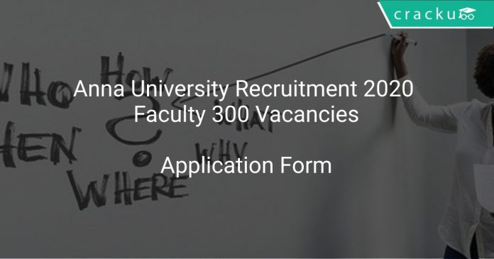 Anna University Recruitment 2020 Faculty 300 Vacancies
