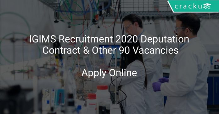 IGIMS Recruitment 2020 Deputation Contract & Other 90 Vacancies