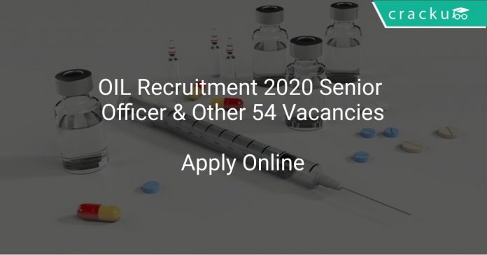 OIL Recruitment 2020 Senior Officer & Other 54 Vacancies