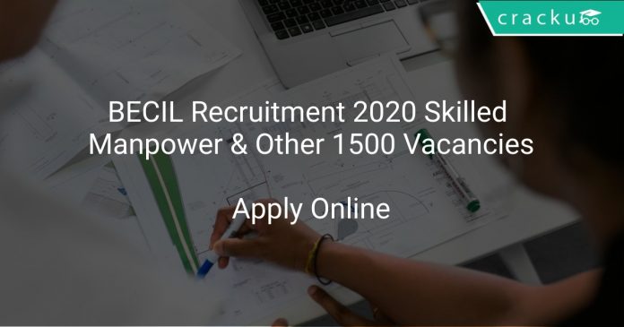 BECIL Recruitment 2020 Skilled Manpower & Other 1500 Vacancies