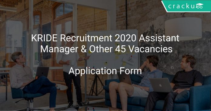 KRIDE Recruitment 2020 Assistant Manager & Other 45 Vacancies
