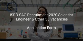 ISRO SAC Recruitment 2020 Scientist Engineer & Other 55 Vacancies