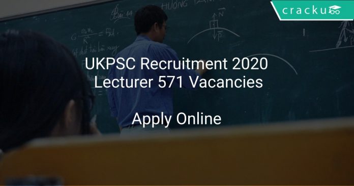 UKPSC Recruitment 2020 Lecturer 571 Vacancies