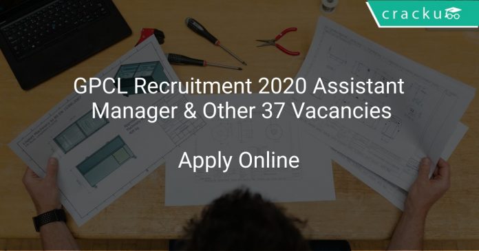 GPCL Recruitment 2020 Assistant Manager & Other 37 Vacancies