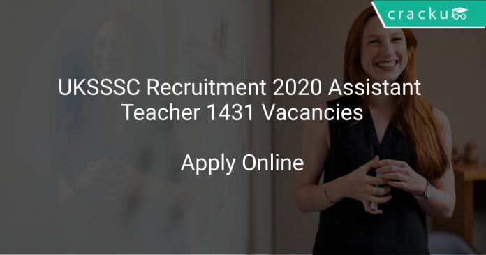 UKSSSC Recruitment 2020 Assistant Teacher 1431 Vacancies
